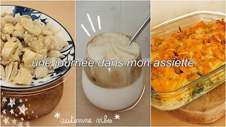 UNE JOURNÉE DANS MON ASSIETTE : Recettes d'automne simples, rapides et bonnes !
