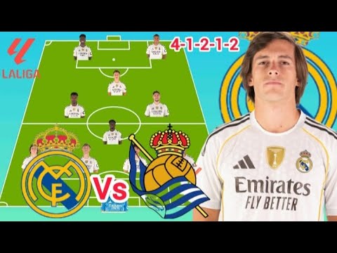 Real Madrid Vs Real Sociedad Potential 4-1-2-1-2 Line up in Laliga Matchday 24 Season 2025/2026