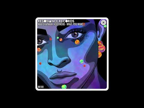 Max Chapman & Kodewerk - What You Want