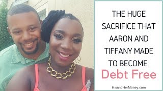 The Huge Sacrifice That Aaron and Tiffany Made to Become Debt Free