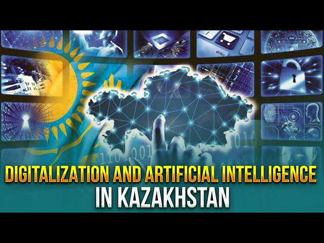 Digitalization and artificial intelligence in Kazakhstan