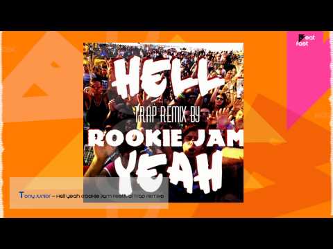 Tony Junior - Hell Yeah (Rookie Jam Festival Trap Remix)
