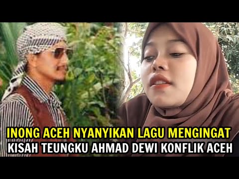 INONG ACEH NYANYIKAN LAGU MENGINGAT KISAH TEUNGKU AHMAD DEWI KONFLIK ACEH