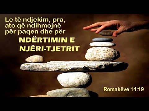 Të ndërtojmë njëri-tjetrin - 17 Korrik 2022