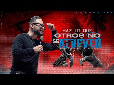 Haz lo que otros no se atreven | Pastor Juan David Arango | La  Central