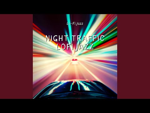 Night Traffic LoFi Jazz