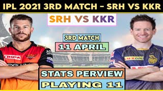 Ipl 2021 3rd Match - SRH vs KKR | Srh vs kkr Stats Preview And Playing 11