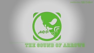 The Sound Of Arrows by Johannes Bornlöf - [Build Music]