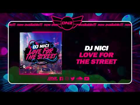 DNZF1523 // DJ NICI - LOVE FOR THE STREET (Official Video DNZ Records)