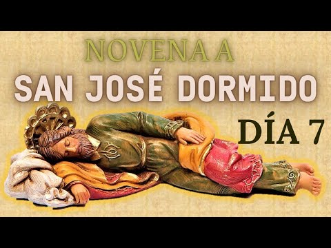 NOVENA A SAN JOSÉ DORMIDO DÍA 7