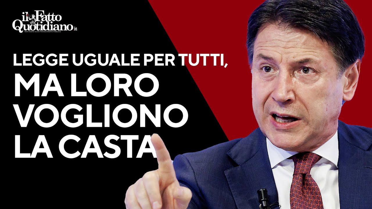 Conte sulla giustizia: "La legge è uguale per tutti? Loro vogliono la casta, il privilegio"