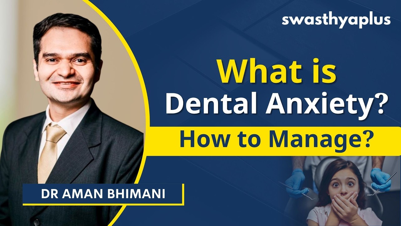 What is Dental Anxiety? | Treatment | Dr Aman Bhimani