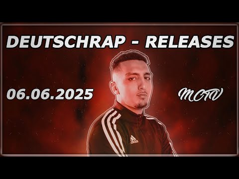DEUTSCHRAP - NEW RELEASES ➤ 06.06.2025 🚨💯 | 🔥MCTV | NEUE SONGS🔥
