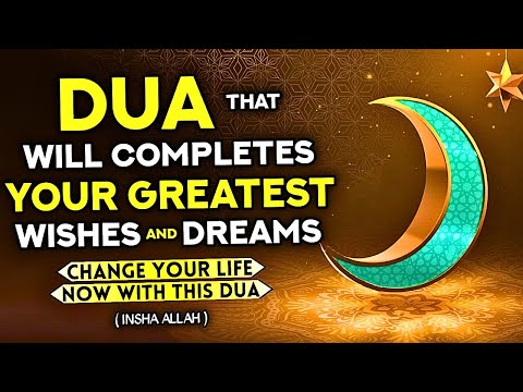 Listen To This Dua Now To Make All Your Big Wishes And Dreams Come True Immediately! - InshAllah