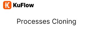 KuFlow Pill 12 - Processes Cloning