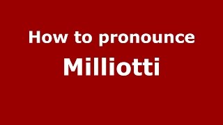 How to pronounce Milliotti