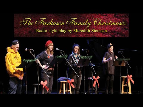 The Farkusen Family Christmases • Radio-style play by Meredith Siemsen • The Thirsty Word reading series