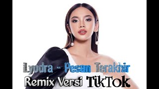 Download lagu Pesan Terakhir Remix - Lyodra Versi TikTok mp3