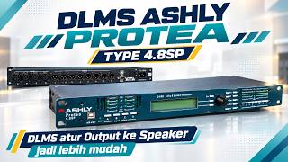 Cocok Untuk  sound system Pemula DLMS ASHLY Protea 4.8 SP 