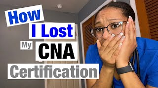 How I Lost My CNA Certification