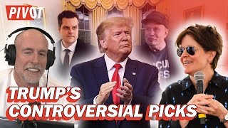 The Chaos of Donald Trump's Cabinet Picks | Pivot