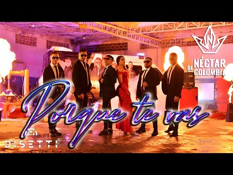 Néctar De Colombia - Porque Te Vas (Video Oficial)