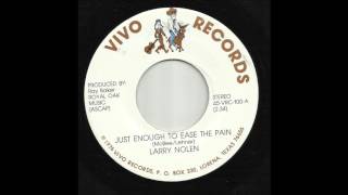 Larry Nolen - Just Enough To Ease The Pain