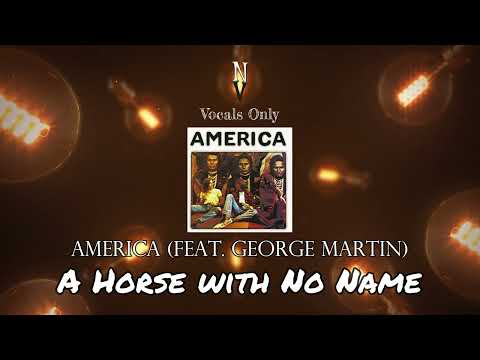 A Horse with No Name - Vocals Only (Acapella) | America feat. George Martin