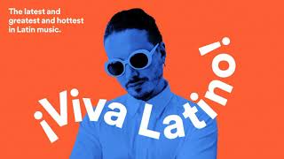 ¡ Viva Latino ! Songs 2018 - PART 1 (Spotify)