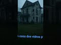 A Casa Dos Vidros