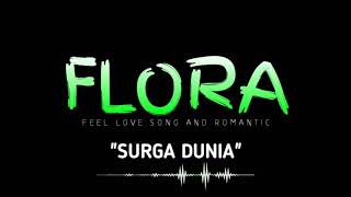 Download lagu FLORA - Surga Dunia ( Video Lirik ) mp3