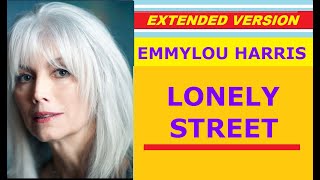 ♥ Emmylou Harris - LONELY STREET (extended version)