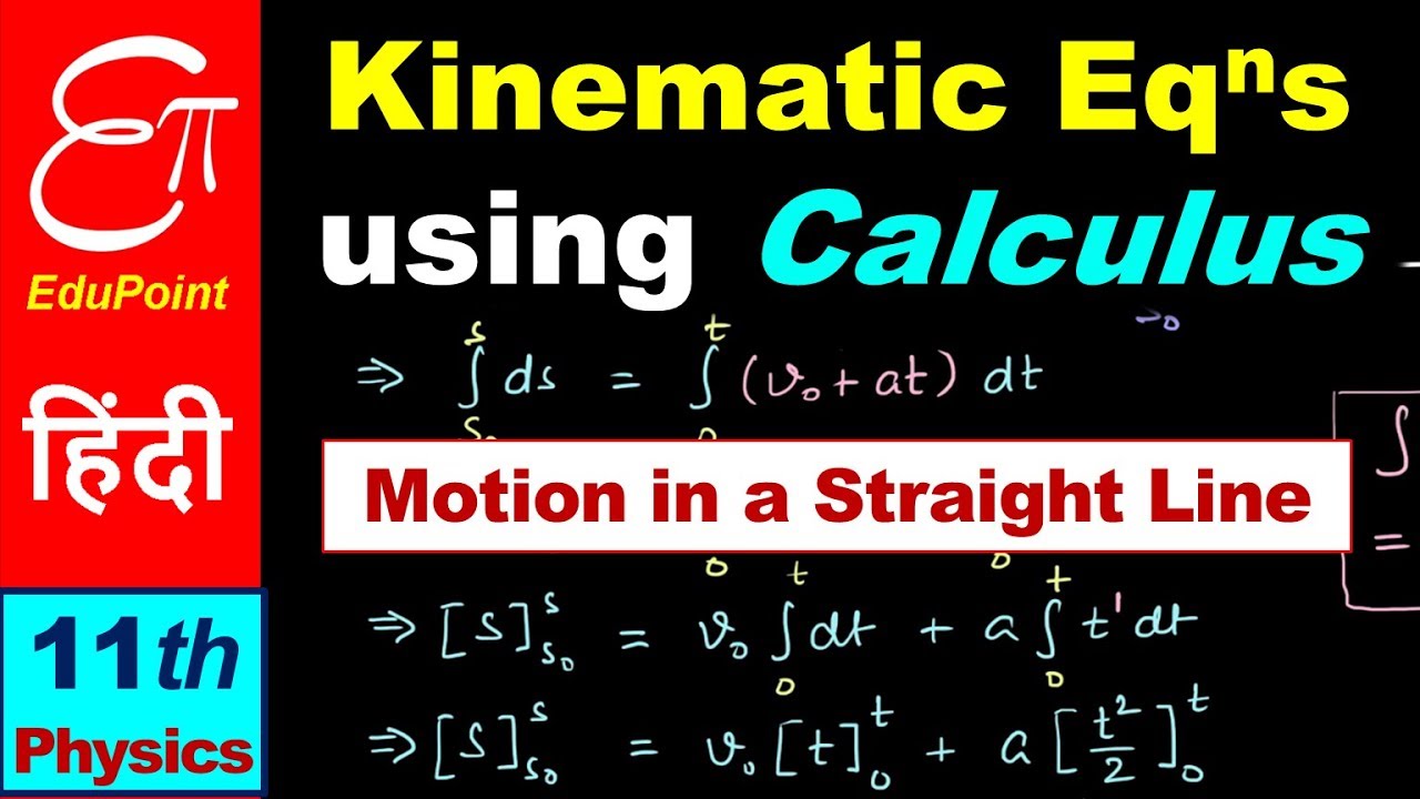 🔴 Kinematic Equations for Uniformly Accelerated Motion (using Calculus) || in Hindi for Class 11