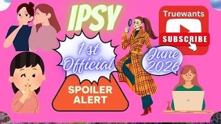 IPSY June 2026 Spoilers — FIRST (1st) Sneak Peek Inside What’s Coming Our Way with On‑Trend Brands