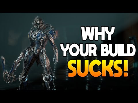 [WARFRAME] WHY YOUR BUILD SUCKS!