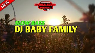 Download lagu DJ BABY FAMILY FRIENDLY SLOW BASS mp3 Download lagu DJ BABY FAMILY FRIENDLY SLOW BASS mp3