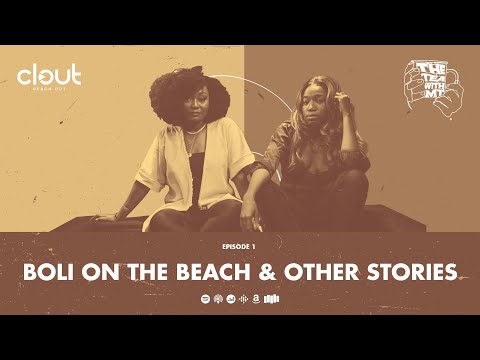 Boli On The Beach & Other Stories (Episode 1) | CLOUT AFRICA