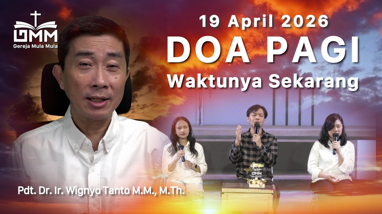 DOA PAGI | Waktunya Sekarang – 19 April 2026 | Ps. Wignyo Tanto