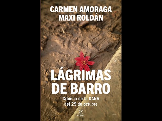 Vídeo relacionado con Lágrimas de barro: Crónica de la DANA del 29 de octubre (Espasa Actualidad)