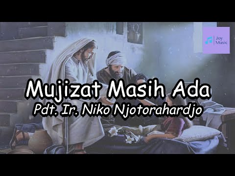 Mujizat Masih Ada ( Lirik ) || Pdt Niko Njotorahardjo