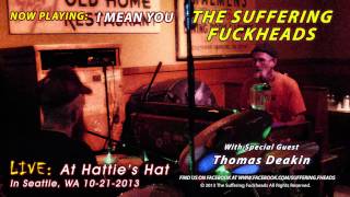 The Suffering Fuckheads - I Mean You (Guest Thomas Deakin)