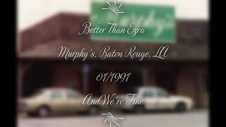 Better Than Ezra - And We&#39;re Fine (Live) at Murphy&#39;s, Baton Rouge, LA in 01/1991