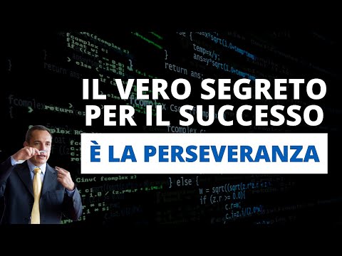 Il vero segreto per il successo è la perseveranza