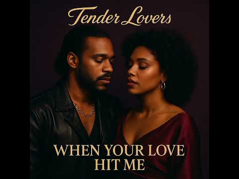 Tender Lovers(When your love hit me)