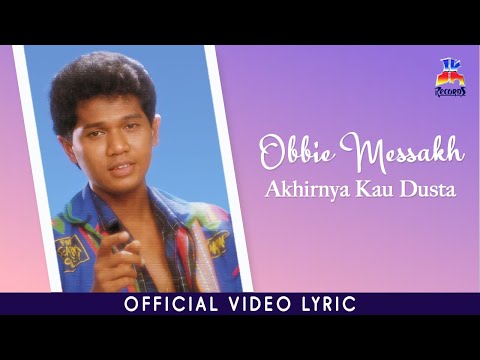 Obbie Messakh - Akhirnya Kau Dusta (Official Lyric Video)