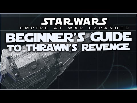 Beginner's Guide to Thrawn's Revenge \\ Empire at War Expanded