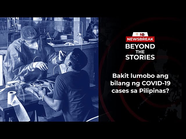 [PODCAST] Beyond the Stories: Bakit lumobo ang bilang ng COVID-19 cases sa Pilipinas?