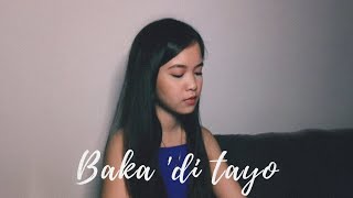 Baka &#39;di tayo - Yayoi, Yosso, Lopau (cover) | Kimberly Buceta