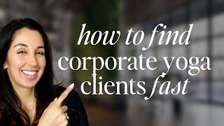 How to Find Corporate Yoga Clients FAST