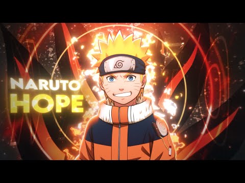 Naruto AMV - Hope 🎶| Naruto Uzumaki 4K Edit 